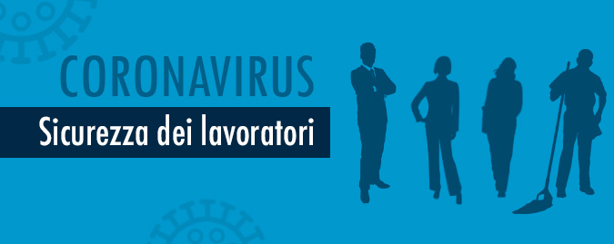 Covid-19 – Sicurezza dei lavoratori